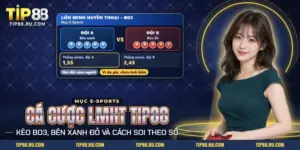 Cá cược LMHT TIP88 với trận Liên Minh Huyền Thoại giữa hai đội năm người