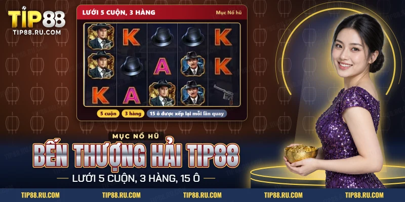 Nổ hũ Bến Thượng Hải TIP88 với lưới năm cuộn ba hàng và các biểu tượng thời Thượng Hải xưa