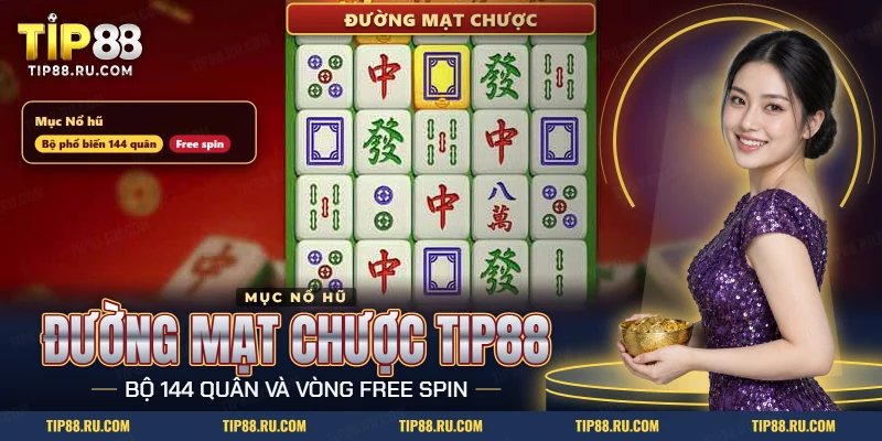 Nổ hũ Đường Mạt Chược TIP88 với lưới ô biểu tượng chủ đề mạt chược